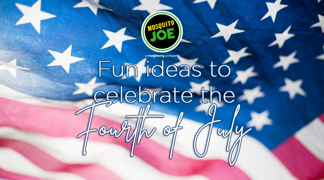 Fun Ideas to Celebrate the 4th of July